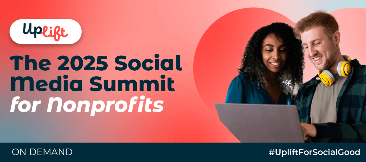 Uplift: The 2025 Social Media Summit for Nonprofits